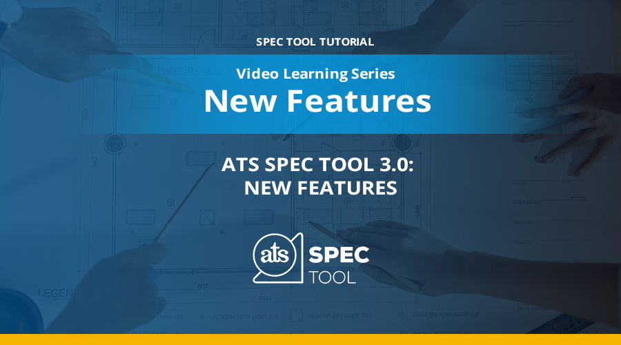 ATS Spec Tool 3.0: New Features