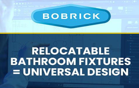 Relocatable Bathroom Fixtures = Universal Design