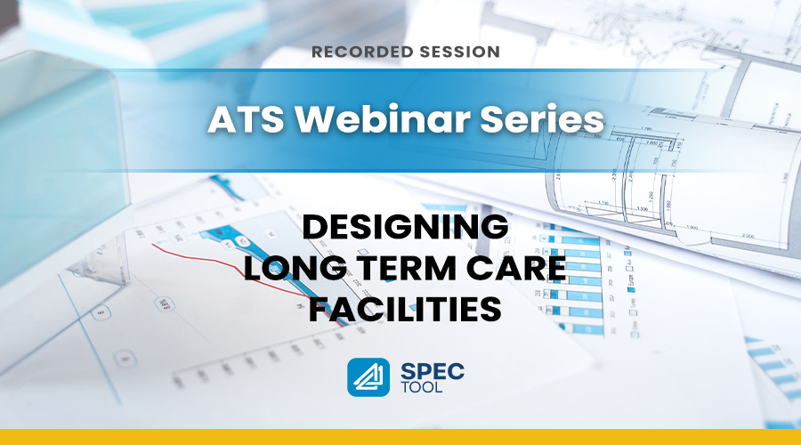 ATS SpecTool: Designing Long Term Care Facilities