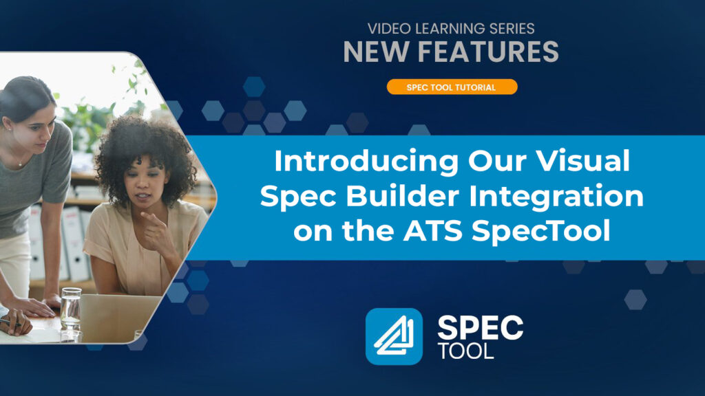 Introducing Our Visual Spec Builder Integration on the New ATS Spec Tool ATS SpecTool
